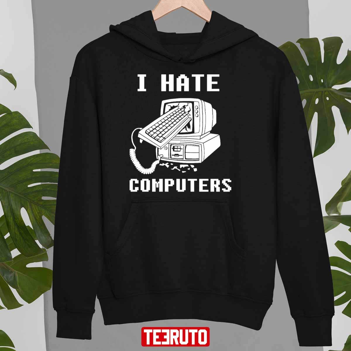 I Hate Computers Unisex Sweatshirt