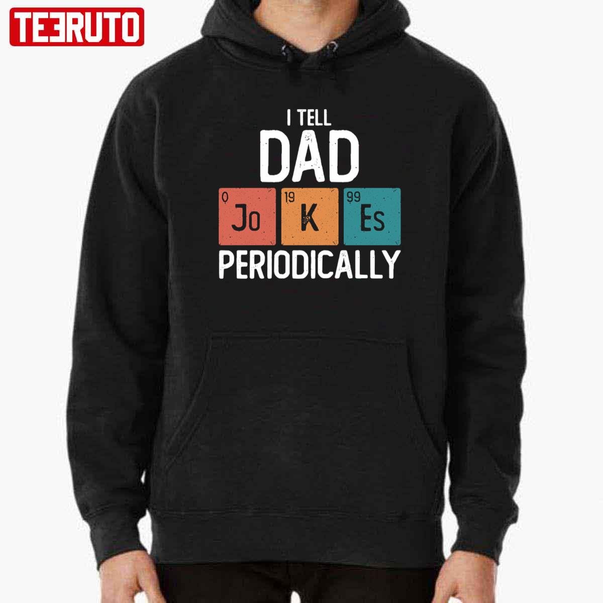 I Tell Dad Jokes Periodically Science Pun Vintage Chemistry Periodical Table Unisex T-Shirt