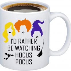 I’d Rather Be Watching Hocus Pocus Sanderson Sisters Halloween Gift