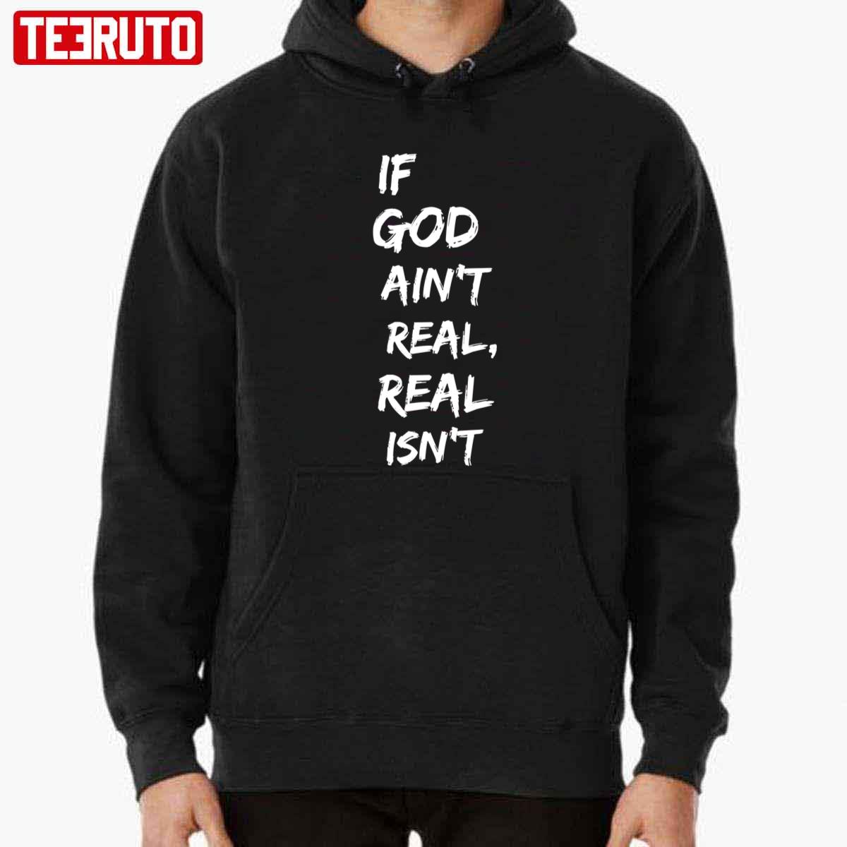 If God Ain’t Real NF Rapper Real Music Unisex T-Shirt