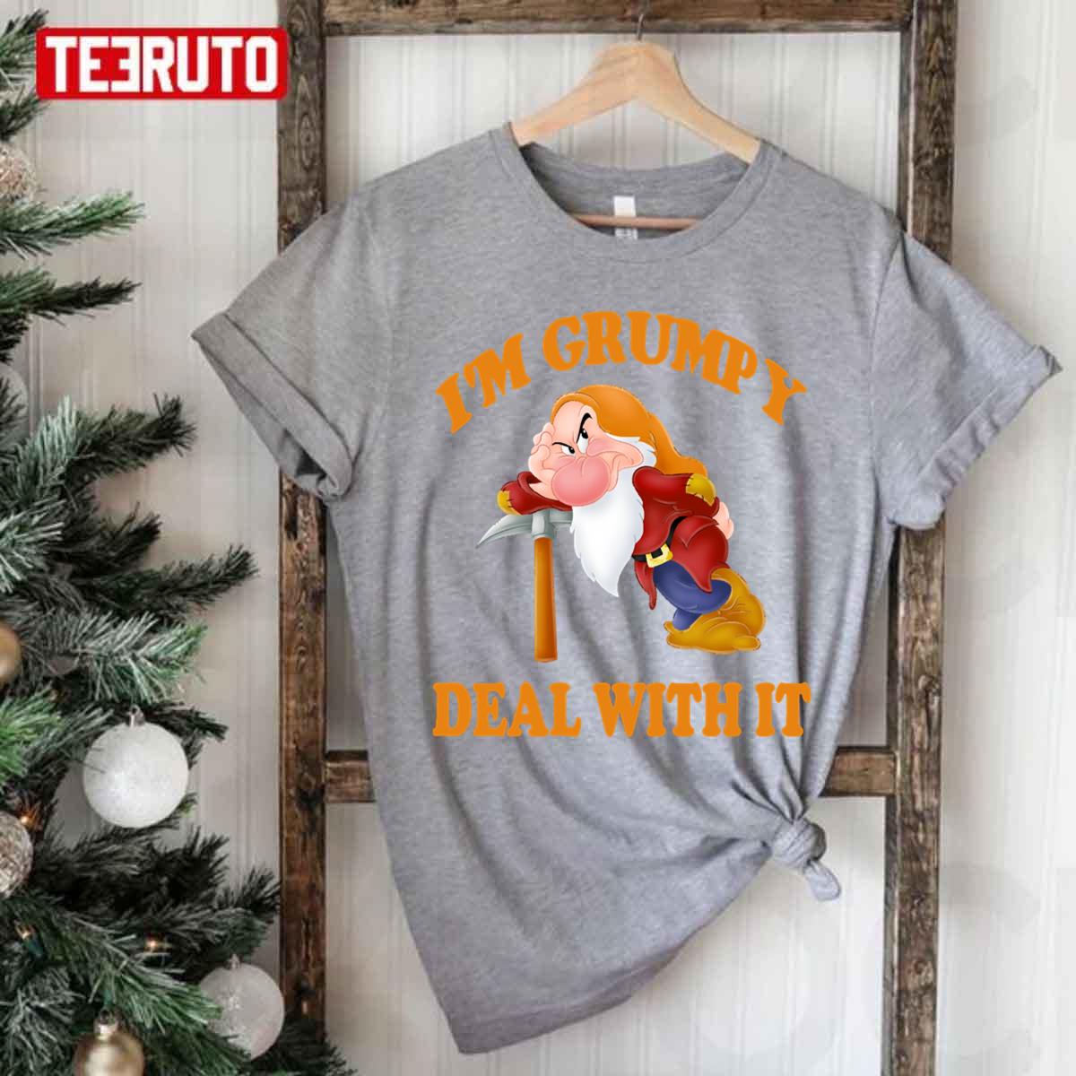 I’m Grumpy Deal With It Funny Dwarf Unisex T-Shirt