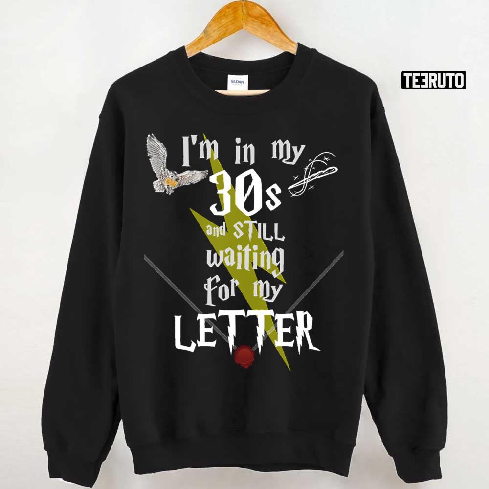 In My 30s And Still Waiting For Letter To Hogwarts Funny Harry Potter Unisex T-Shirt