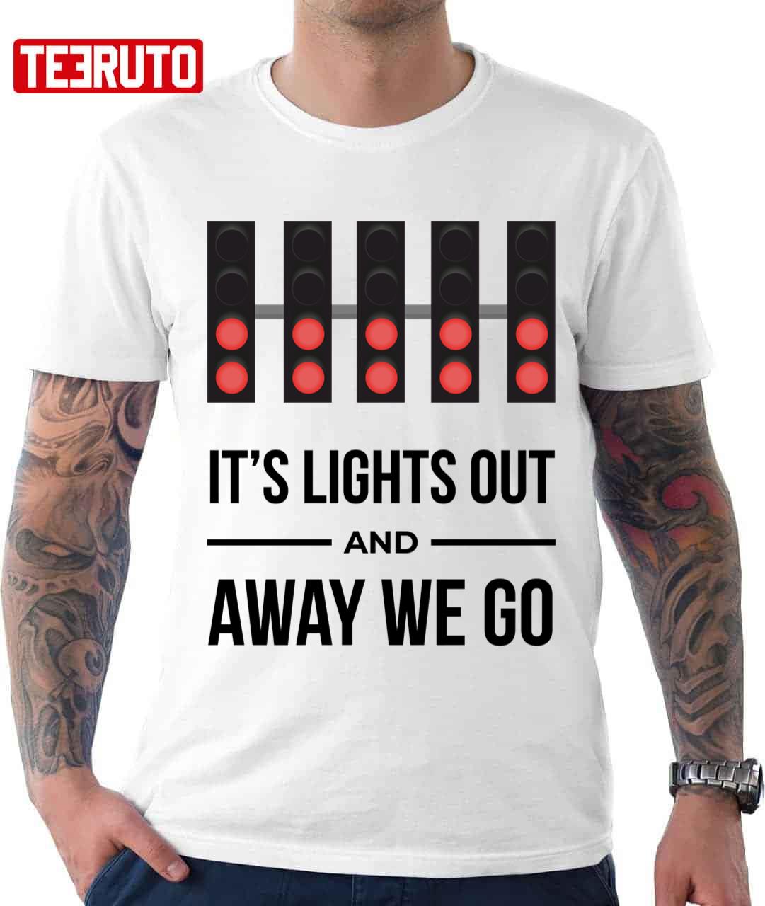 It's Lights Out and Away We Go T Shirt - Formula 1 T-Shirt - F1