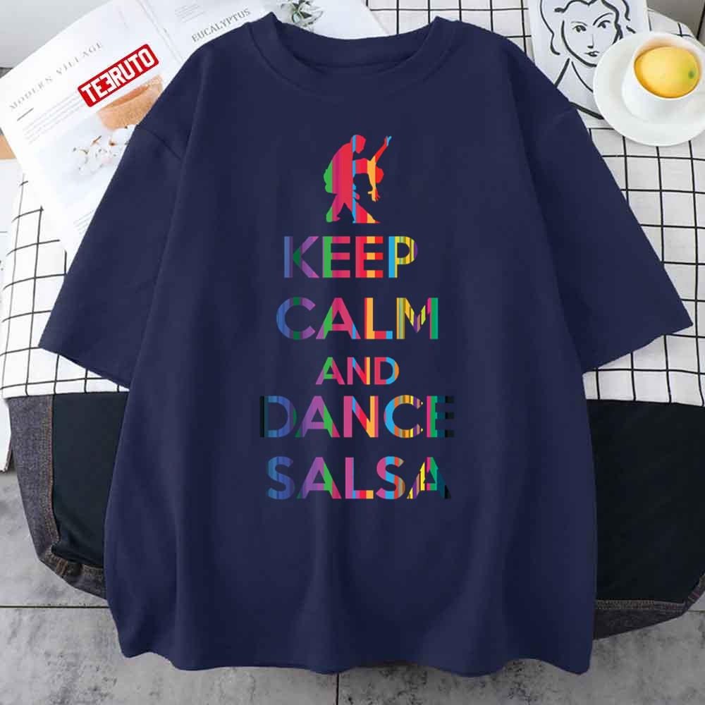Keep Calm And Dance Salsa Funny Quote Unisex T-Shirt