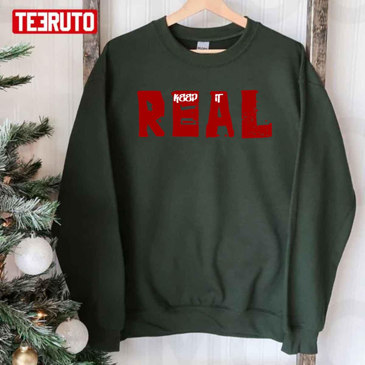 Keep It Real Unisex Sweatshirt