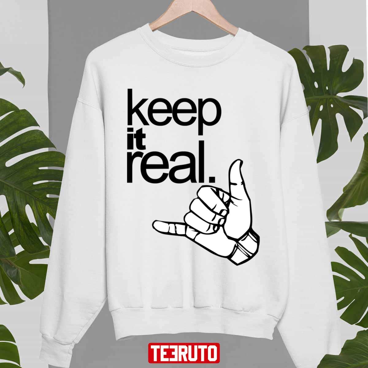 Keep It Real With Sign Hand Unisex Sweatshirt