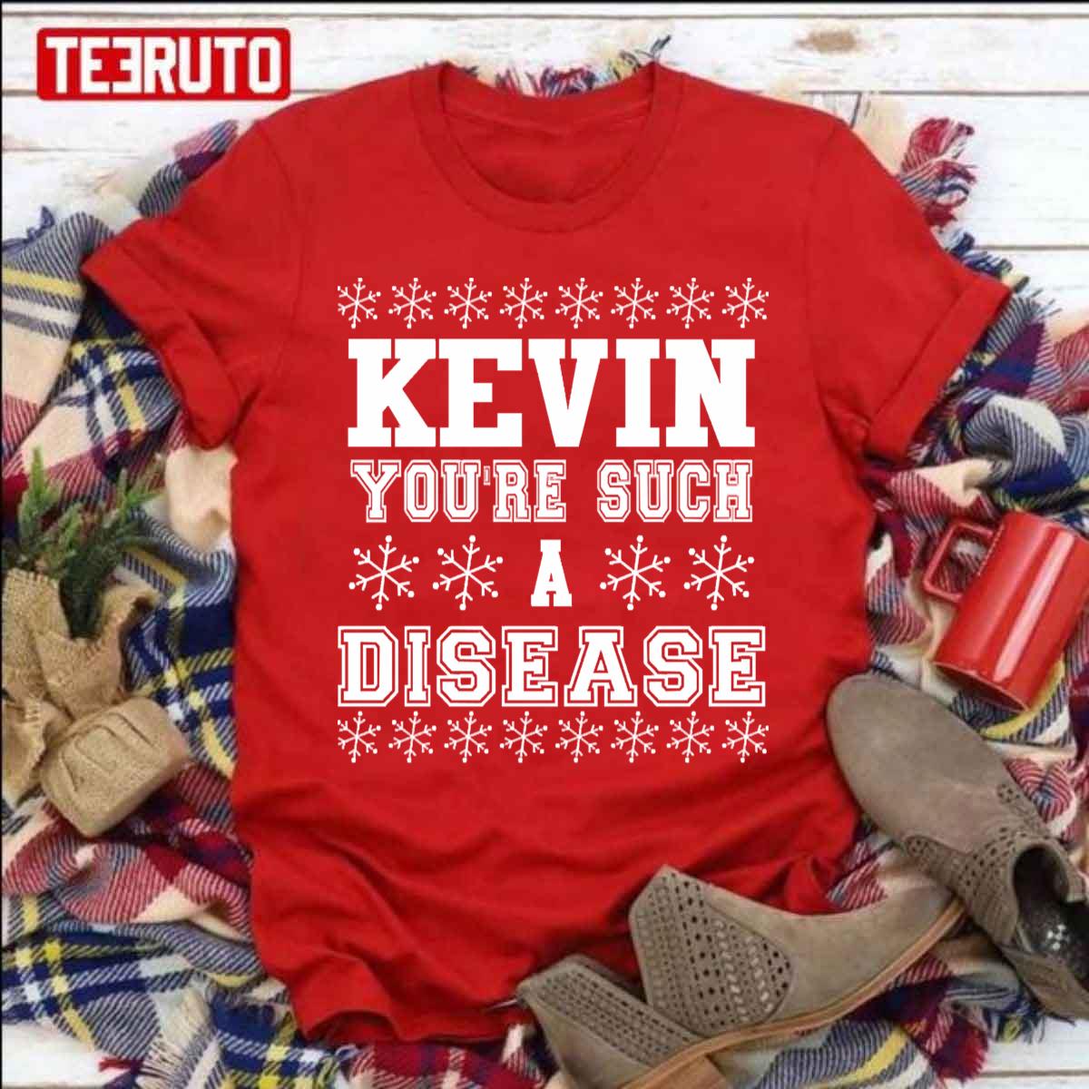 Kevin You’re Such A Disease Ugly Knitted Style Xmas Unisex Sweatshirt