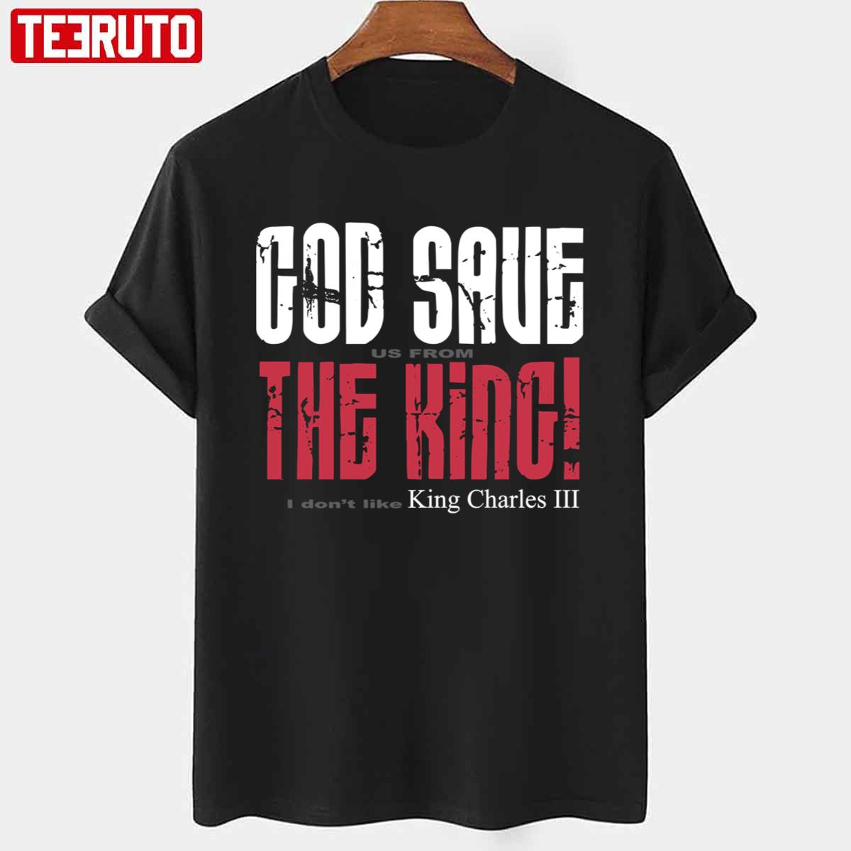 King Charles 3 God Save Us From The King Anti King Charles 3 Unisex T-shirt