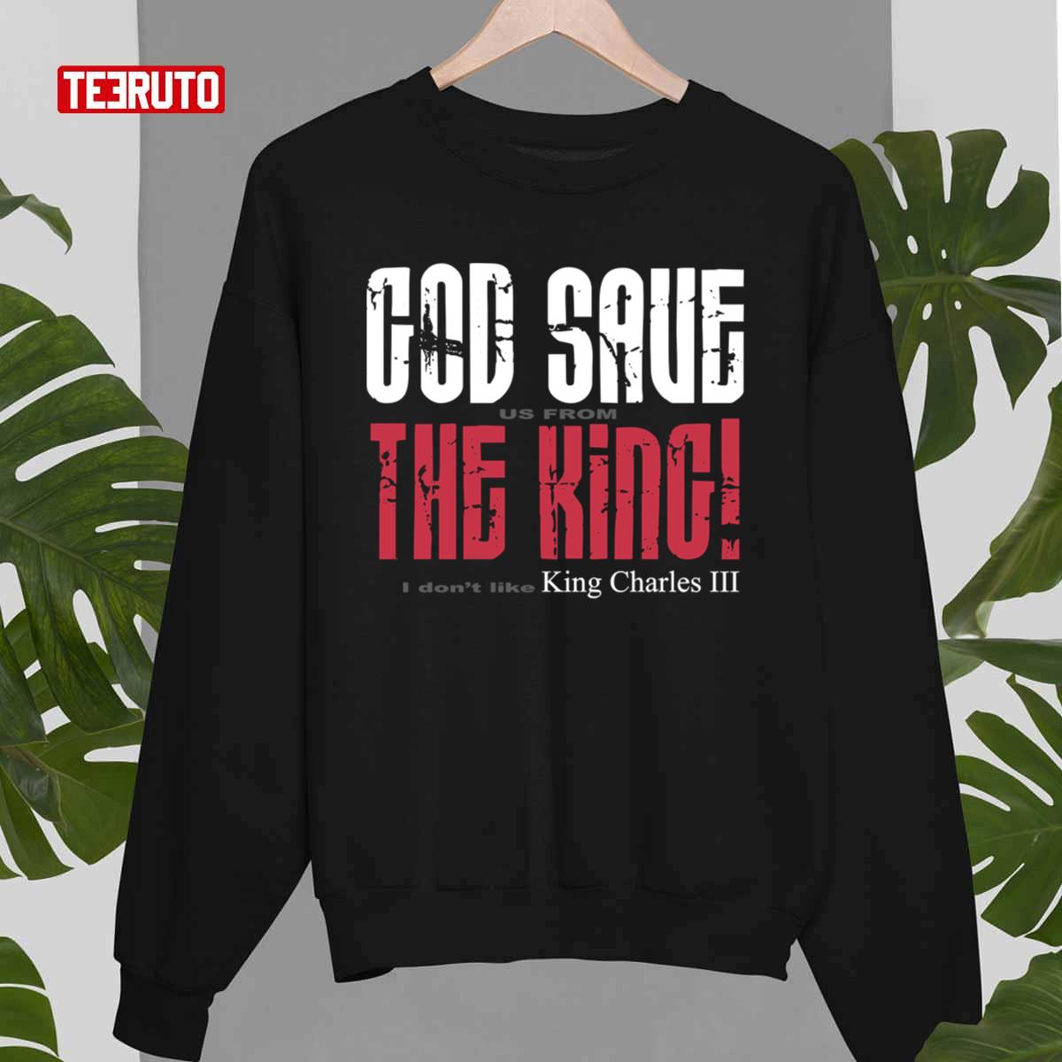 King Charles 3 God Save Us From The King Anti King Charles 3 Unisex T-shirt