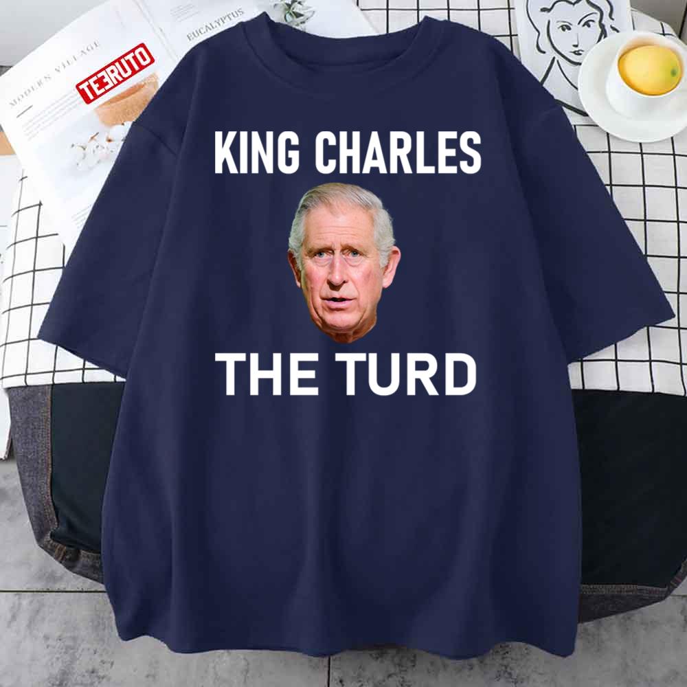 King Charles The Turd Unisex T-Shirt