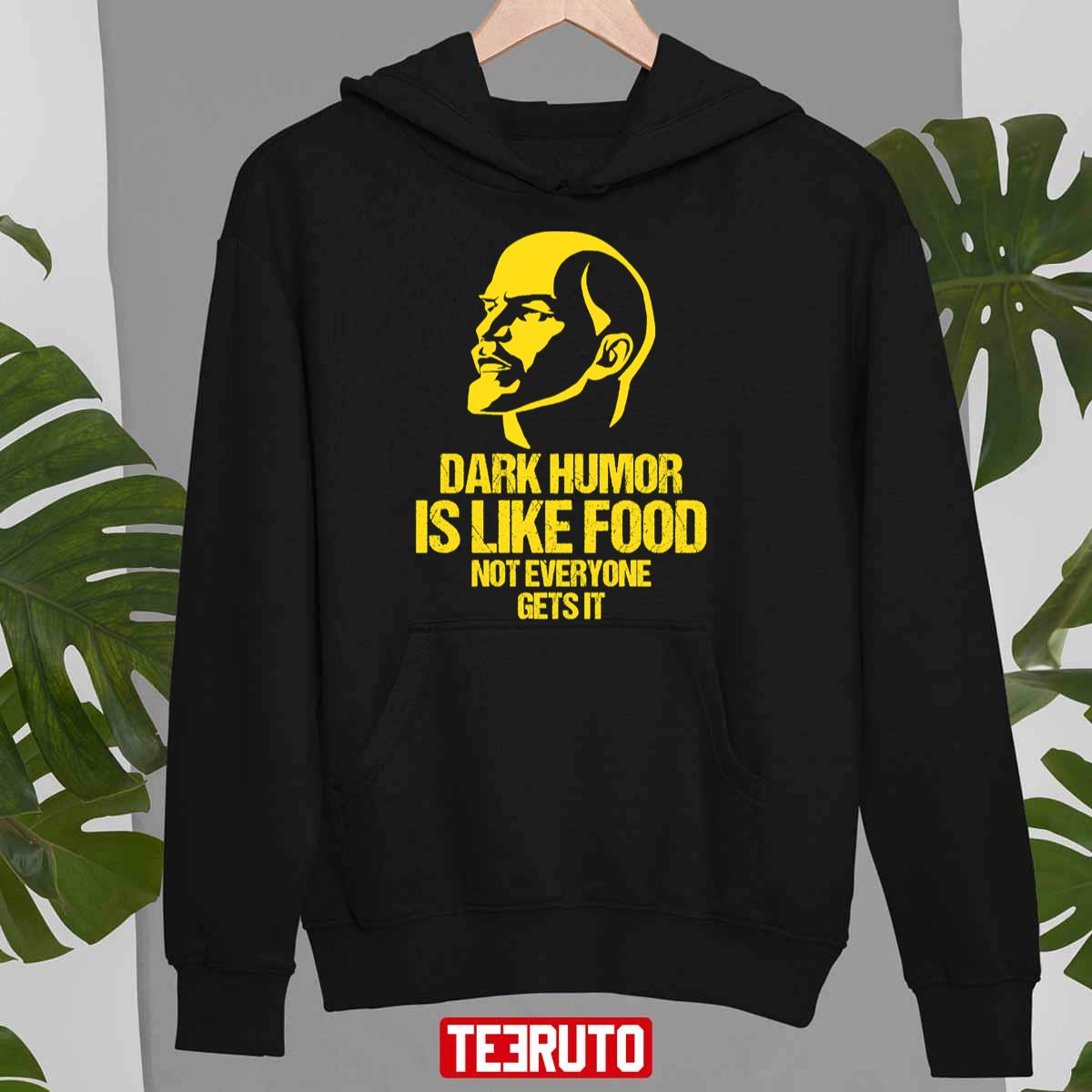 Lenin Dark Humor Is Like Food Not Everyone Gets It Unisex Sweatshirt