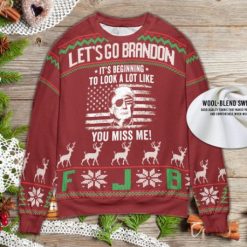 Let’s Go Brandon It’s Beginning To Look A Lot Like You Miss Me Trump Funny XMas Ugly Sweater