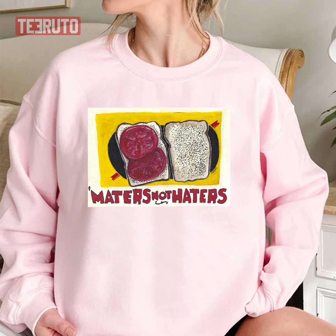 Maters Not Haters Unisex Sweatshirt