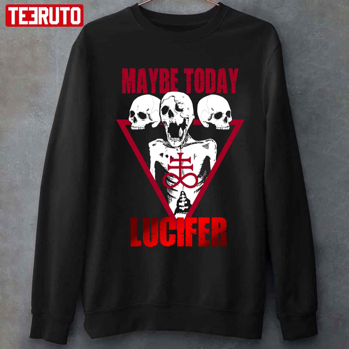 Maybe Today Lucifer Occult Leviathan Cross Maybe Today Satan Unisex T-shirt