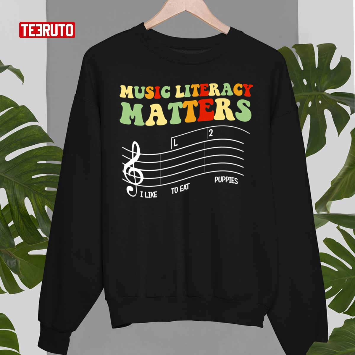 Music Literacy Matters I Like To Eat Puppies Unisex T-Shirt