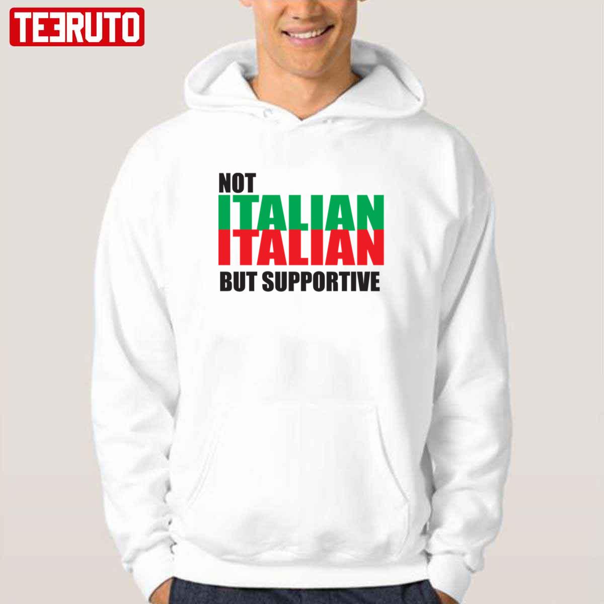 Not Italian But Supportive Design Unisex T-shirt