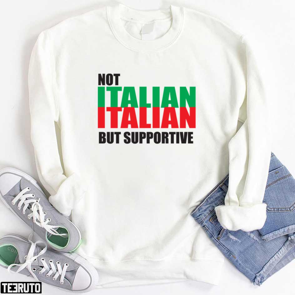 Not Italian But Supportive Design Unisex T-shirt