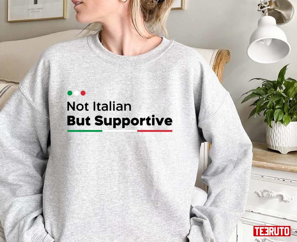 Not Italian But Supportive Graphic Unisex Sweatshirt