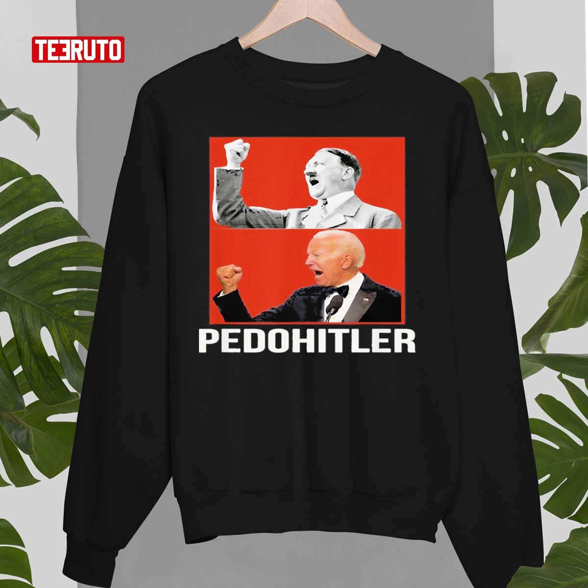 Pedohitler Biden Unisex Sweatshirt