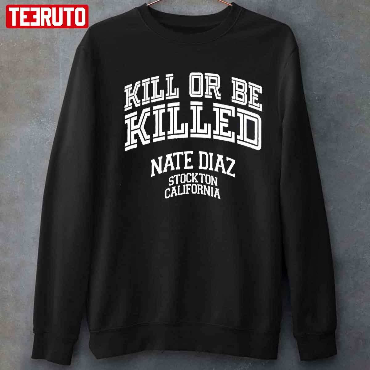 Retro Nate Diaz Killed Or Be Killed Stockton California 209 Unisex T-shirt