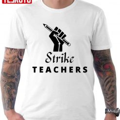 Strike Teacher Columbus Ohio School Teachers Strike Oh Teacher Unisex T-shirt