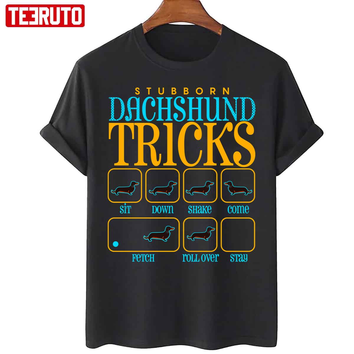 Stubborn Dachshund Tricks Unisex T-Shirt