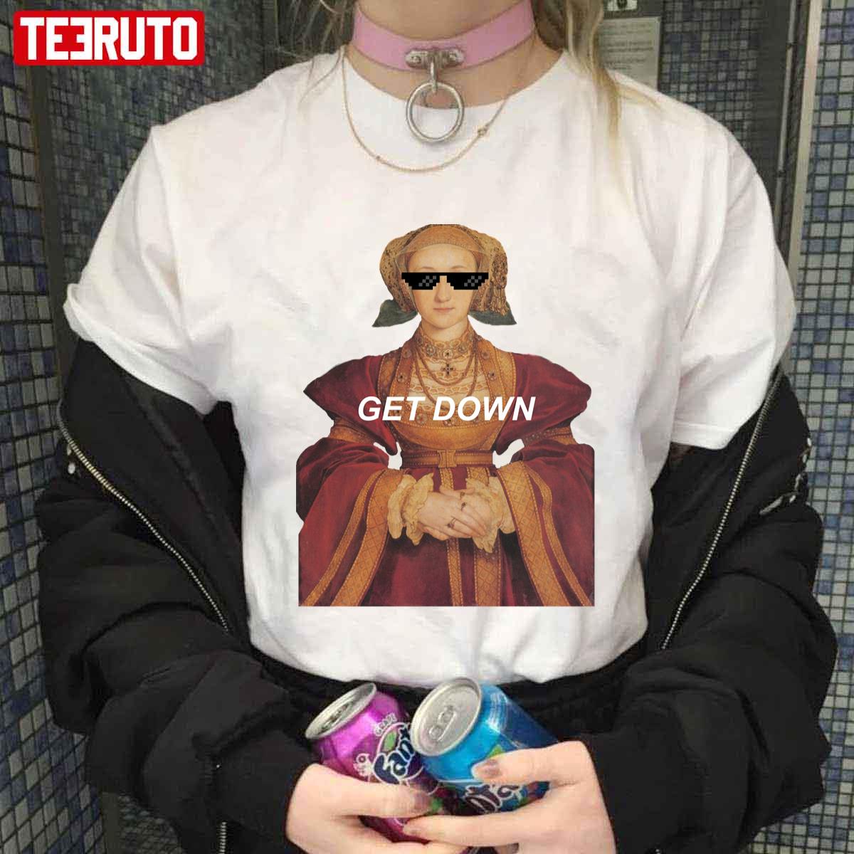 Swag Get Down Anne Of Cleves Unisex T-shirt