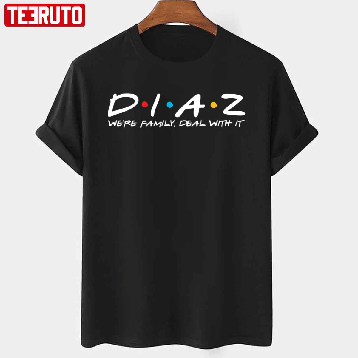 Team Nate Diaz We're Family Deal With It Friends Font Unisex T-shirt