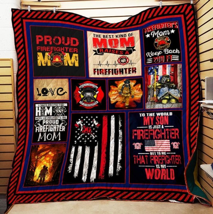 The Best Kind Of Mom Raises A Firefighter Quilt Blanket