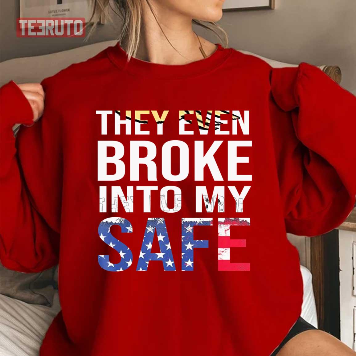 They Even Broke Into My Safe Unisex Sweatshirt