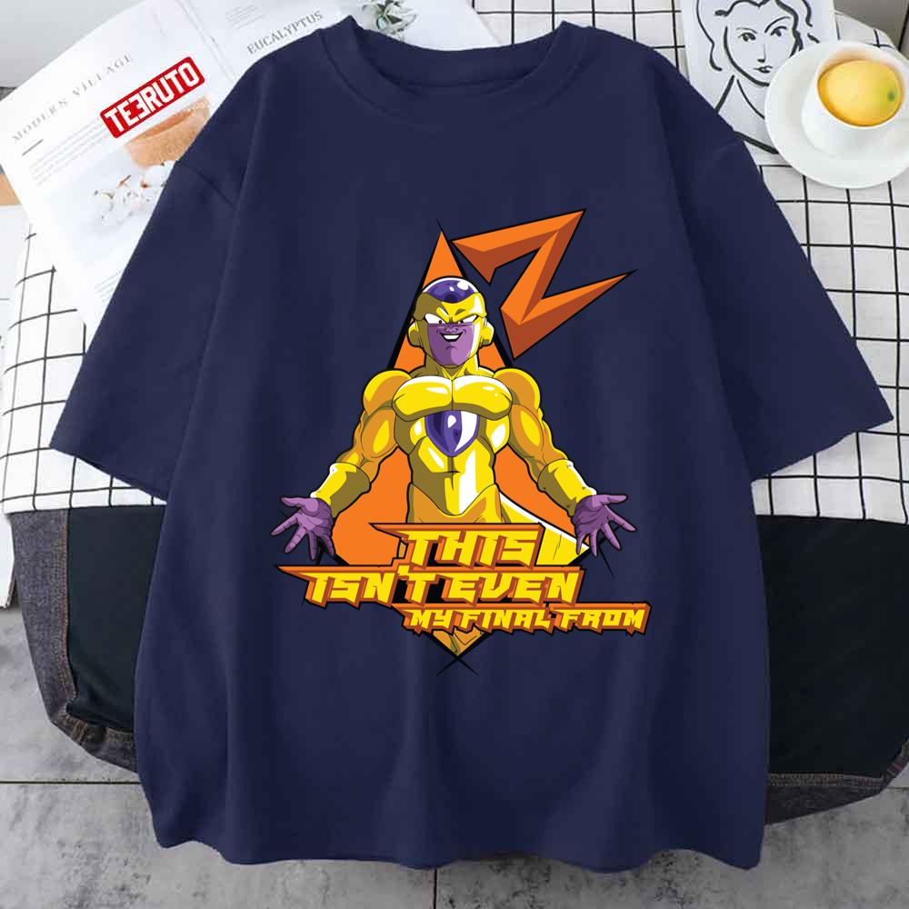 This Isn’t Even My Final Form Dragon Ball Z Frieza Unisex T-shirt
