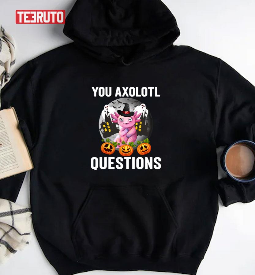 This Year You Axolotl Questions Funny Halloween Unisex T-Shirt