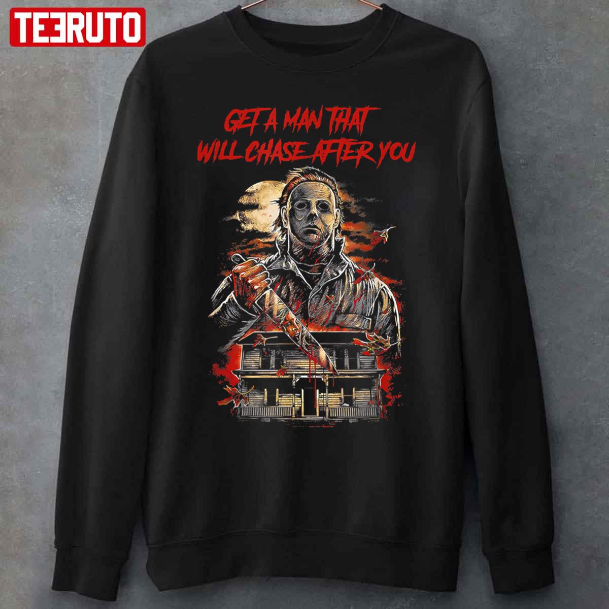 Thriller Horror Michael Myers Get A Man That Will Chase After You Halloween Unisex Sweatshirt