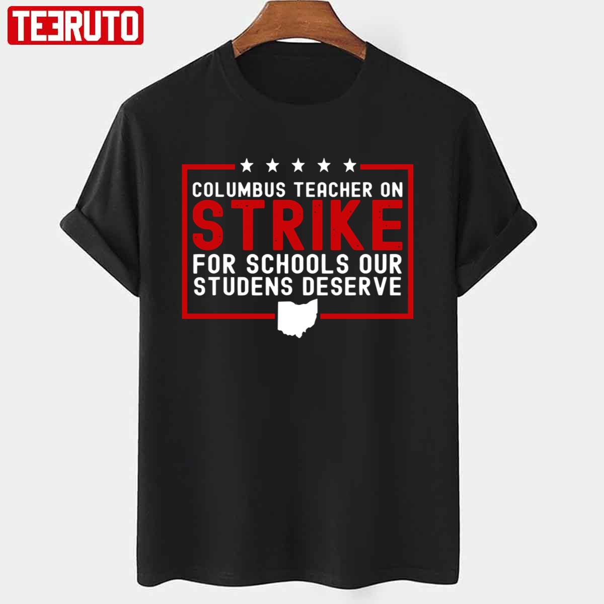 Trending Columbus Teacher On Strike For Schools Our Students Deserve Unisex T-shirt