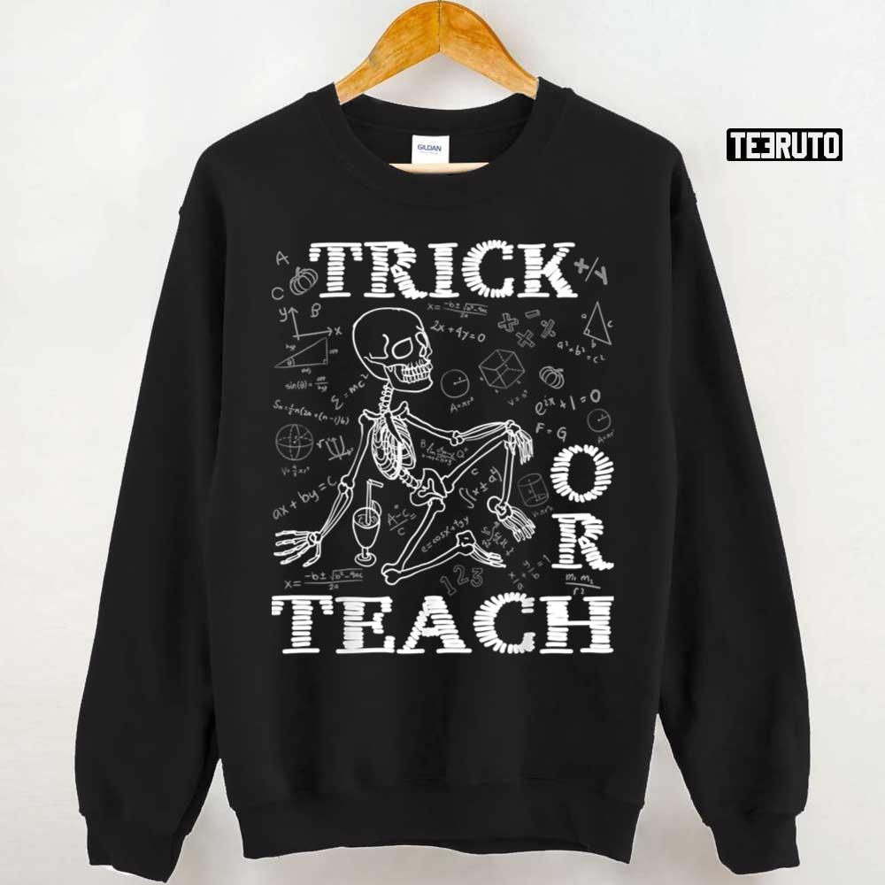 Trick Or Teach Funny Teacher Halloween Costume Skeleton Unisex Sweatshirt