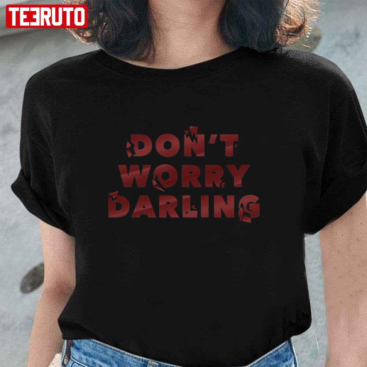 Typo Don’t Worry Darling Design Unisex T-shirt