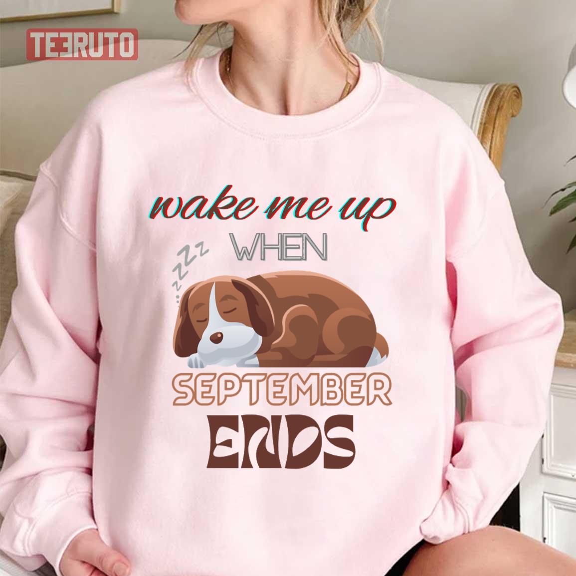 Wake Me Up When September Ends Cute Dog Sleeping Unisex Sweatshirt