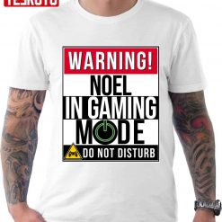 Warning Noel In Gaming Mode Funny Gamer Unisex T-Shirt