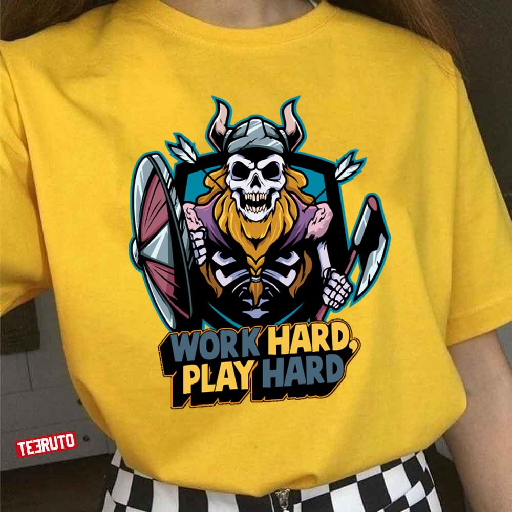 Work Hard Play Hard Barbaric Skull Unisex T-Shirt