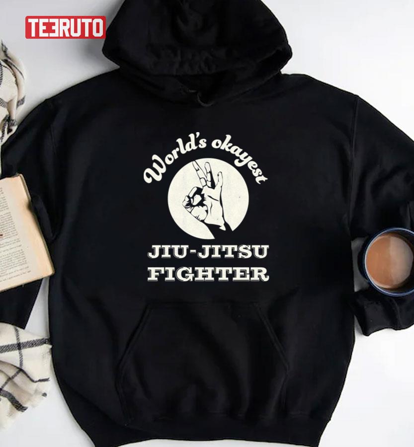 Worlds Okayest Jiu Jitsu Fighter Unisex Sweatshirt