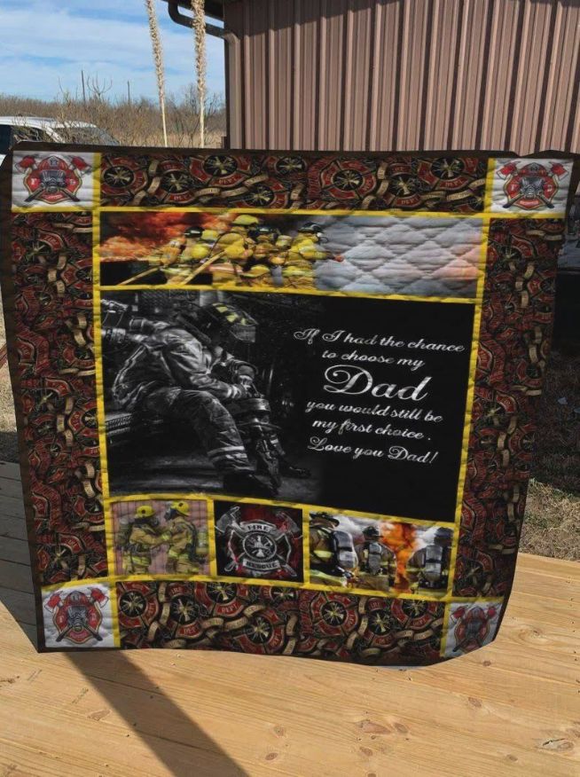 You Would Still Be My First Choice Firefighter Dad Great Gifts For Birthday Christmas Thanksgiving Father’s Day Quilt Blanket
