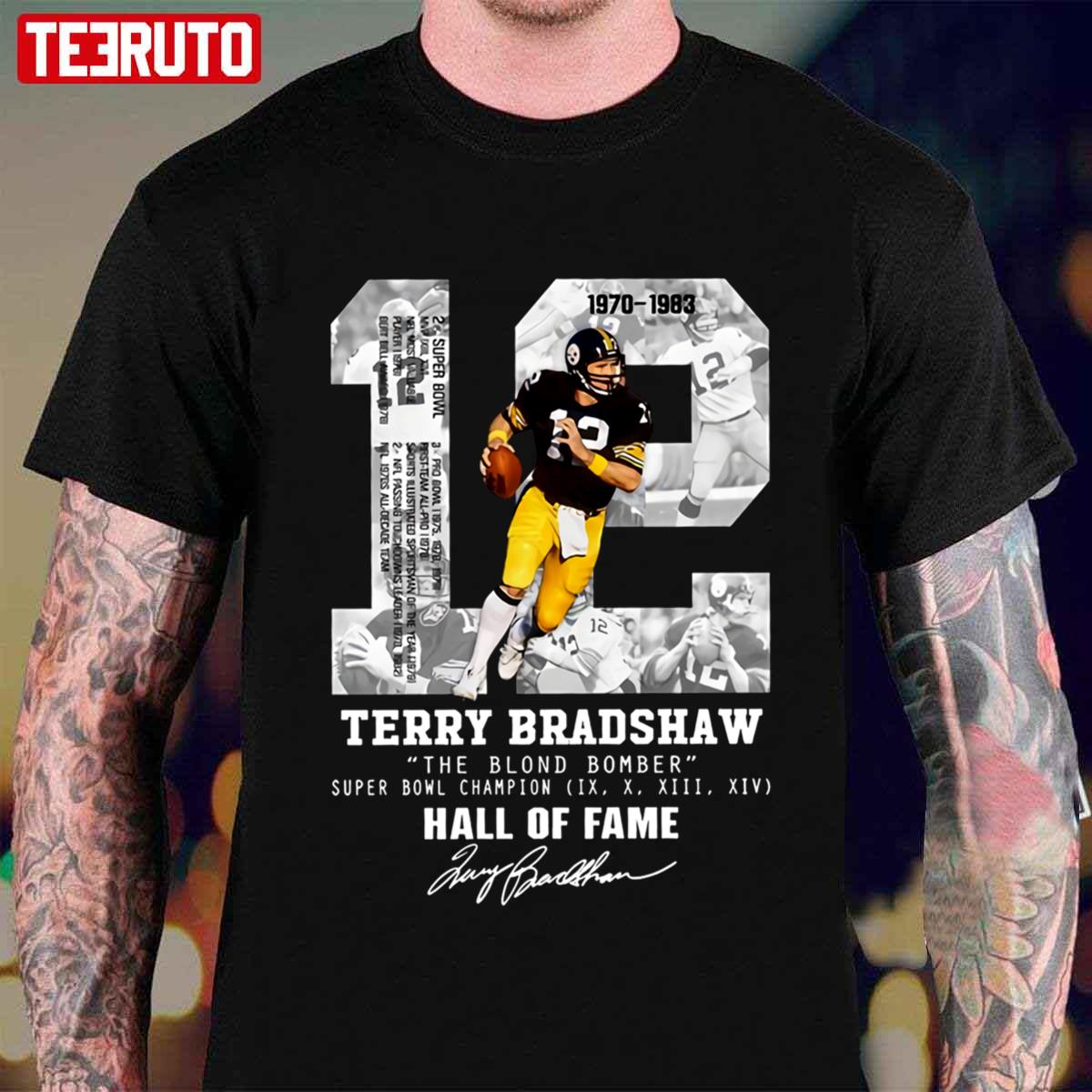 #12 Terry Bradshaw The Blond Bomber Hall Of Fame Signature Gift Unisex T-Shirt
