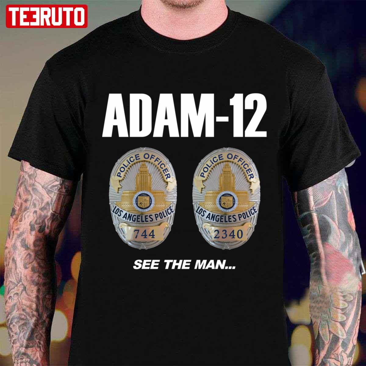 Adam 12 Drama See The Man Unisex T-shirt