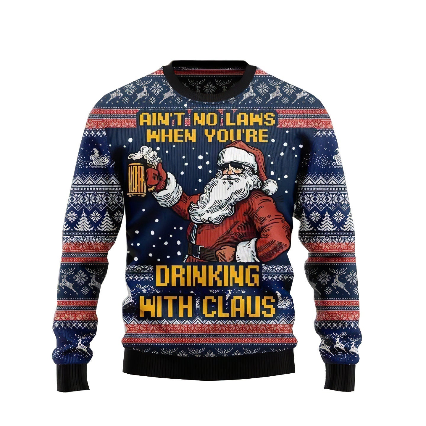 Ain’t No Laws When You’re Drinking With Claus Ugly Xmas Christmas Sweater