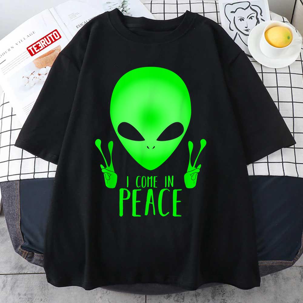 Alien Edm Cute Alien I Come In Peace Funny Unisex T-shirt