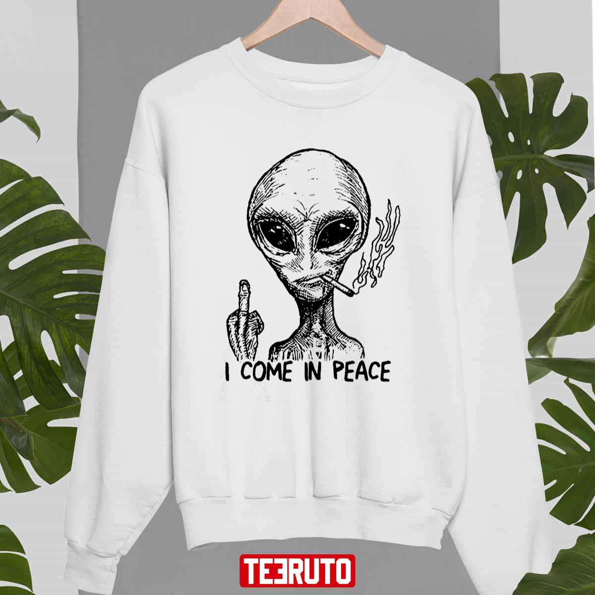 Alien I Come In Peace Unisex Sweatshirt