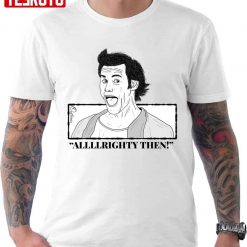 Alllrighty Then Ace Ventura Pet Detective Unisex T-shirt