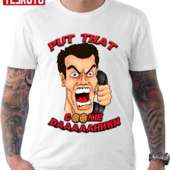 Art Put That Cookie Daaahhwn Jingle All The Way Unisex T-shirt