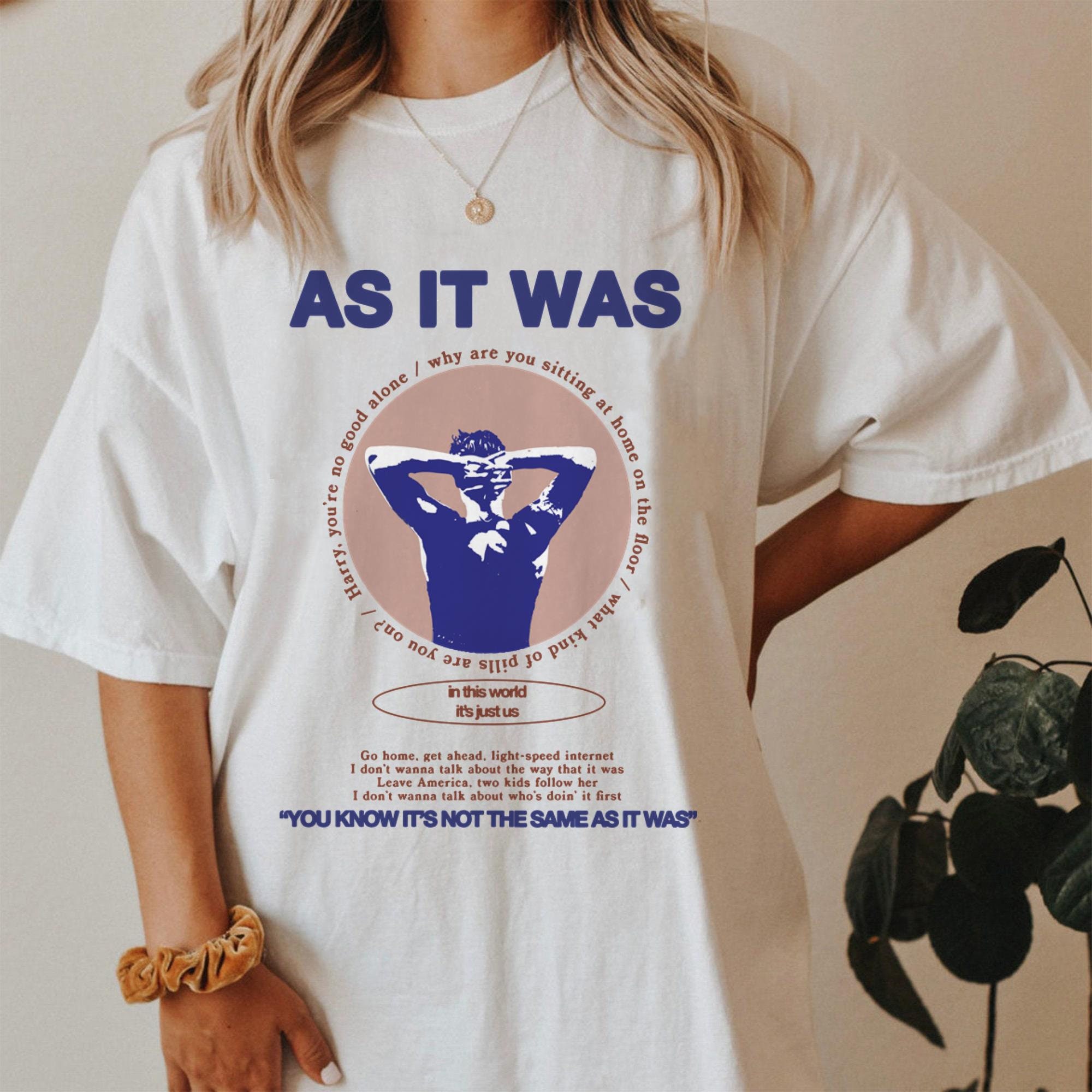 As It Was Shirt In This World It’s Just Us Harry Styles Unisex T-shirt