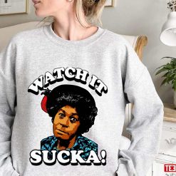 Aunt Esther Watch It Sucka Sanford and Son Unisex Sweatshirt